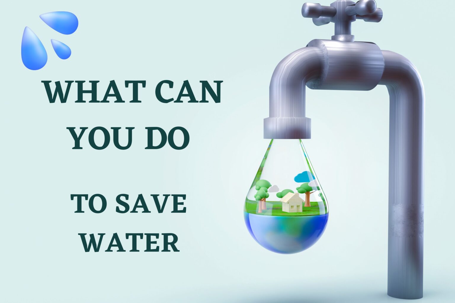 What Can You Do To Save Water – What Can YOU Do?